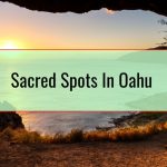 Sacred Spots In Oahu