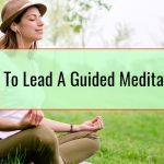 How To Lead A Guided Meditation