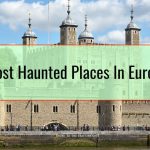 Most Haunted Places In Europe